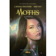 Moths: mariposas - seis meses para viver