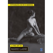Coleção Fotografia de Nu e Sensual (Temporada 2) - A Fine Art de Mario Laine