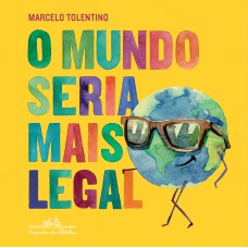 O mundo seria mais legal