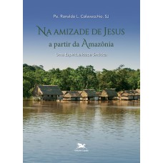 Na amizade de Jesus a partir da Amazônia