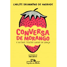 Conversa de morango e outros textos cheios de graça