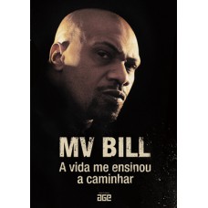 MV BILL: A VIDA ME ENSINOU A CAMINHAR