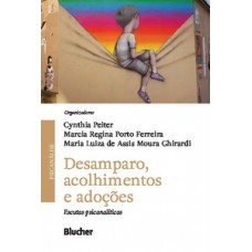 Desamparo, acolhimentos e adoções