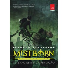 Mistborn Segunda Era: Os braceletes da perdição - Volume 3