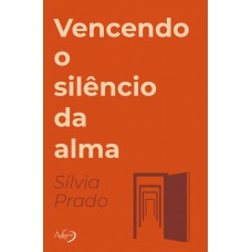 Vencendo o silêncio da alma