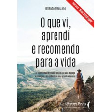 O que vi, aprendi e recomendo para a vida