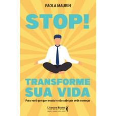 Stop! Transforme sua vida