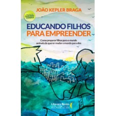 Educando filhos para empreender