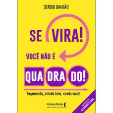 Se vira! você não é quadrado!