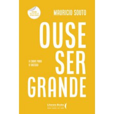 Ouse ser grande