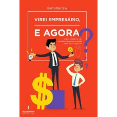 Virei empresário, e agora?