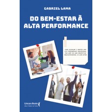 Do bem estar à alta performance