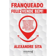 Franqueado feliz vende bem!