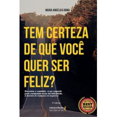 Tem certeza de que você quer ser feliz?