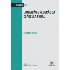 Limitação e redução da cláusula penal