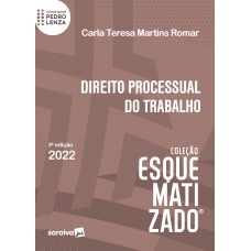 Direito processual do trabalho - Esquematizado - 3ª edição 2022