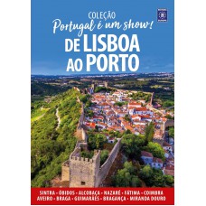 Portugal é um Show! - De Lisboa ao Porto