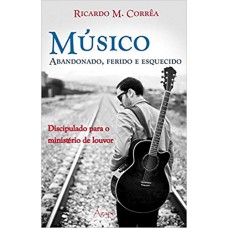 MUSICO ABANDONADO ,FERIDO E ESQUECIDO