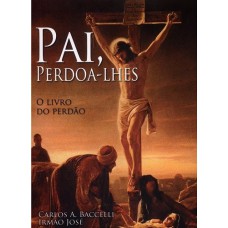 Pai, Perdoa-lhes