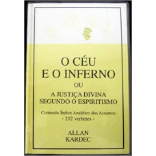 O Céu E O Inferno: Ou A Justiça Divina Segundo O Espiritismo