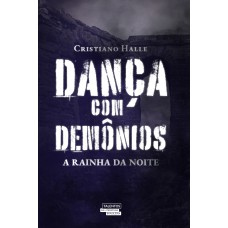 Dança com Demônios - A Rainha da Noite (VOL. 2)