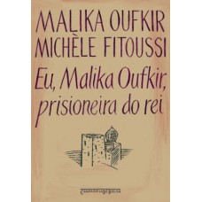 Eu, Malika Oufkir, prisioneira do rei