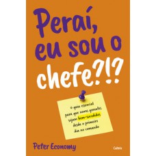 Peraí, eu sou o chefe?!?