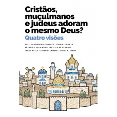 Cristãos, muçulmanos e judeus adoram o mesmo Deus?