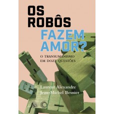 Os robôs fazem amor?