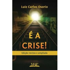 É a crise!