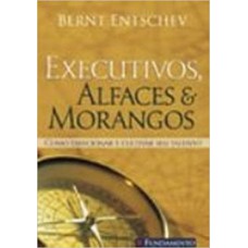 Executivos, alfaces e morangos