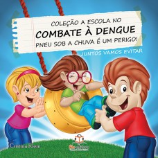 A escola no combate a dengue: Pneu