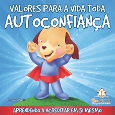 Valores para a vida toda: Autoconfiança