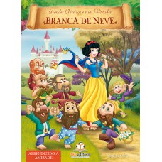 Livro de virtudes: Branca de Neve - Amizade