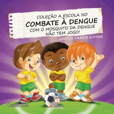 A escola no combate a dengue: Não tem jogo