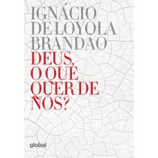 Deus, o que quer de nós?