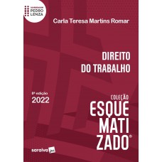 Direito do Trabalho - Esquematizado - 8ª edição 2022