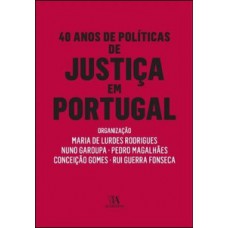 40 anos de políticas de justiça em Portugal
