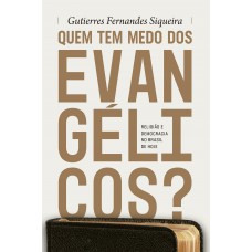 Quem tem medo dos evangélicos?