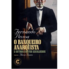 O banqueiro anarquista e outros contos escolhidos