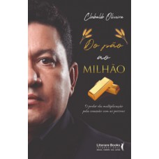 Do pão ao milhão