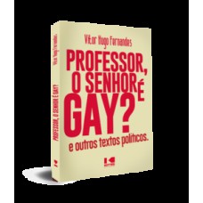 Professor, o senhor é gay?