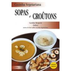 Cozinha Vegetariana Sopas E Croutons