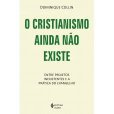 O cristianismo ainda não existe