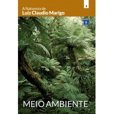 A Natureza de Luiz Claudio Marigo - Meio Ambiente