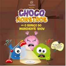 Chocomonstros - O sumiço do ingrediente show (CACAU SHOW)