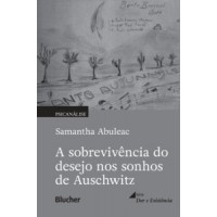 A sobrevivência do desejo nos sonhos de Auschwitz