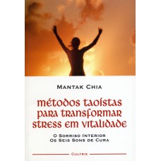 Métodos Taoístas Para Transformar Stress em Vitalidade