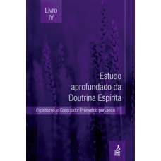 Estudo aprofundado da doutrina espírita - Livro IV