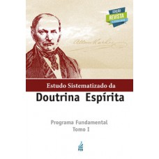 Estudo sistematizado da doutrina espírita - Tomo I